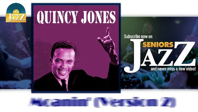 Quincy Jones - Moanin' (Version 2) (HD) Officiel Seniors Jazz