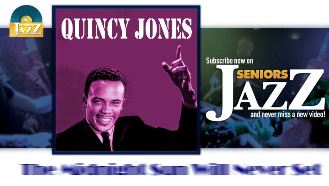 Quincy Jones - The Midnight Sun Will Never Set (HD) Officiel Seniors Jazz