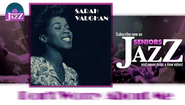 Sarah Vaughan - Don't Worry About Me (HD) Officiel Seniors Jazz