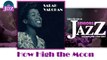 Sarah Vaughan - How High the Moon (HD) Officiel Seniors Jazz