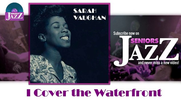Sarah Vaughan - I Cover the Waterfront (HD) Officiel Seniors Jazz