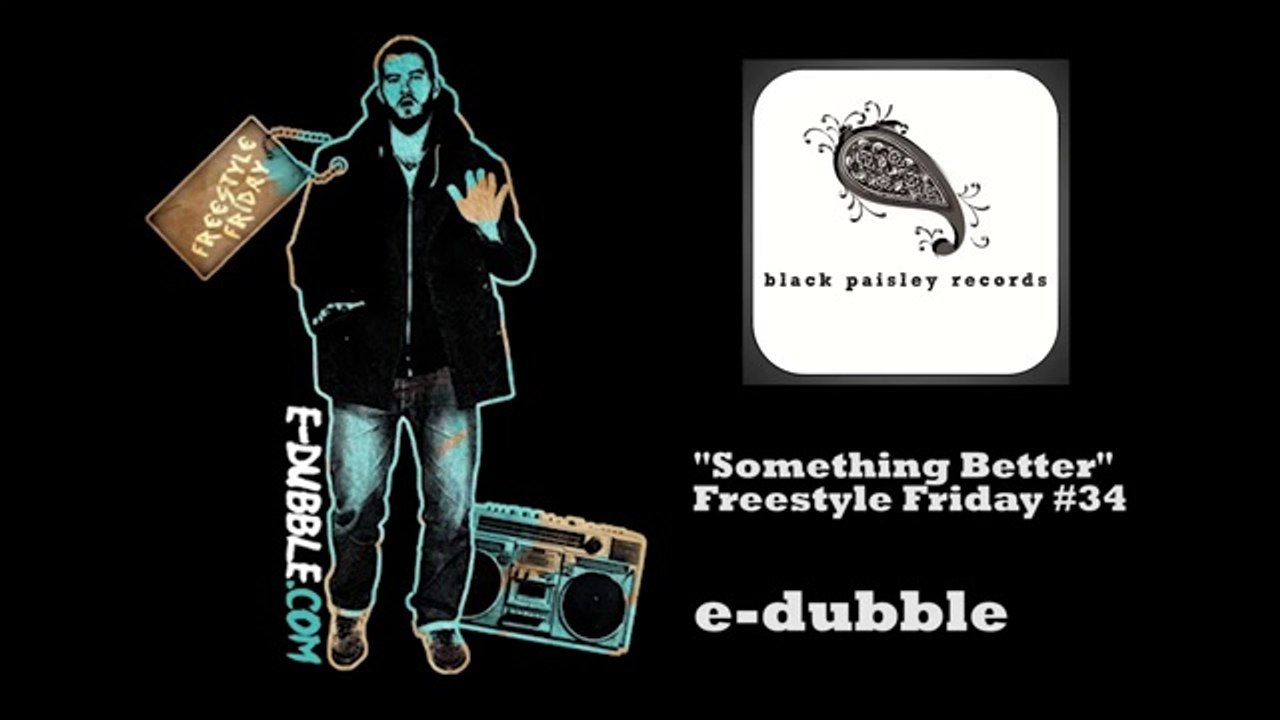 E-dubble - Something Better (Freestyle Friday 34)