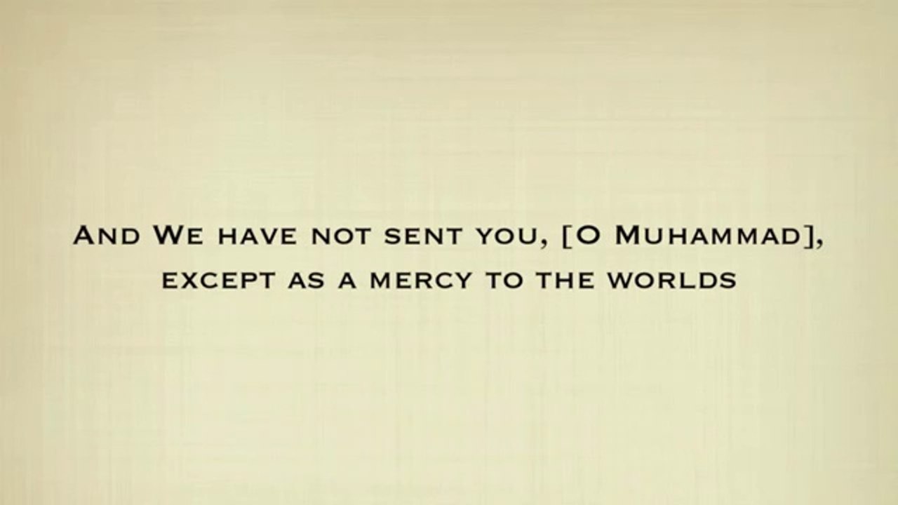 Prophet Muhammad A mercy to all Sura Al Anbiya - Omar Hisham Al-arabi