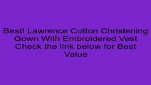 Lawrence Cotton Christening Gown With Embroidered Vest Review