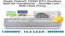 12000 BTU Ductless Split Air Conditioner - Senville Leto - With Heat Pump Review