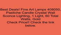 Fine Art Lamps 408050, Pastiche Candle Crystal Wall Sconce Lighting, 1 Light, 60 Total Watts, Gold Review
