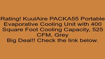 KuulAire PACKA55 Portable Evaporative Cooling Unit with 400 Square Foot Cooling Capacity, 525 CFM, Grey Review