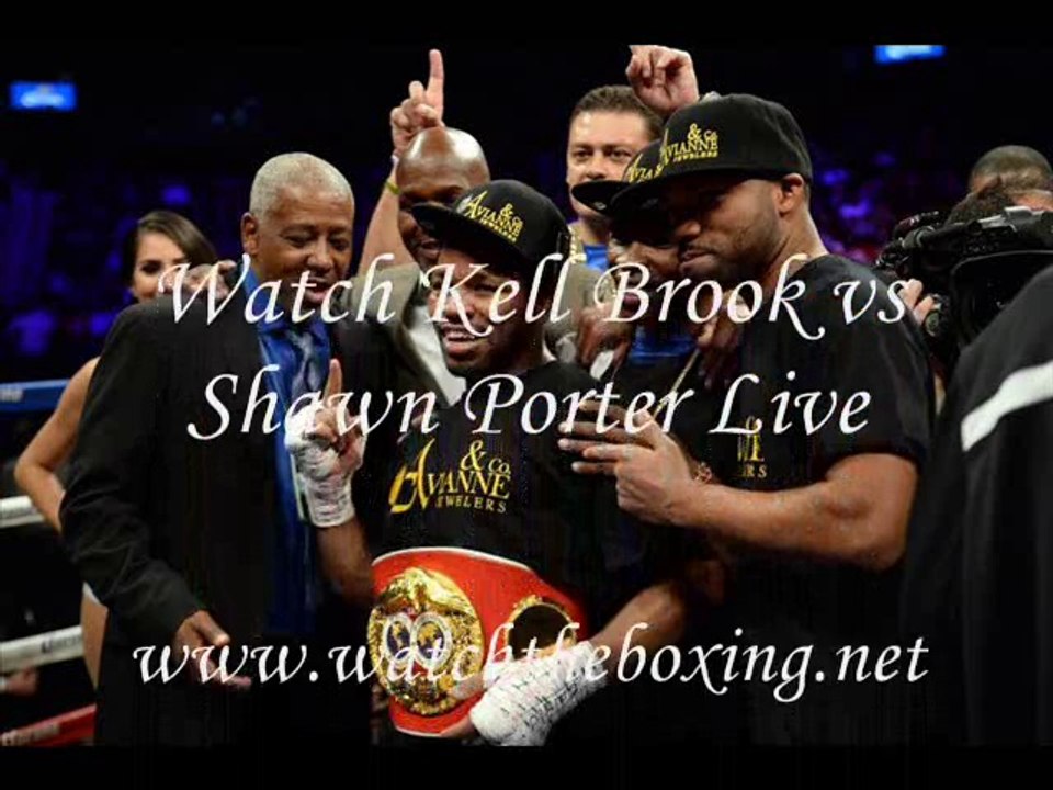 Watch Full Boxing Kell Brook vs Shawn Porter mATCH