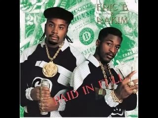 Eric B & Rakim - Paid In Full