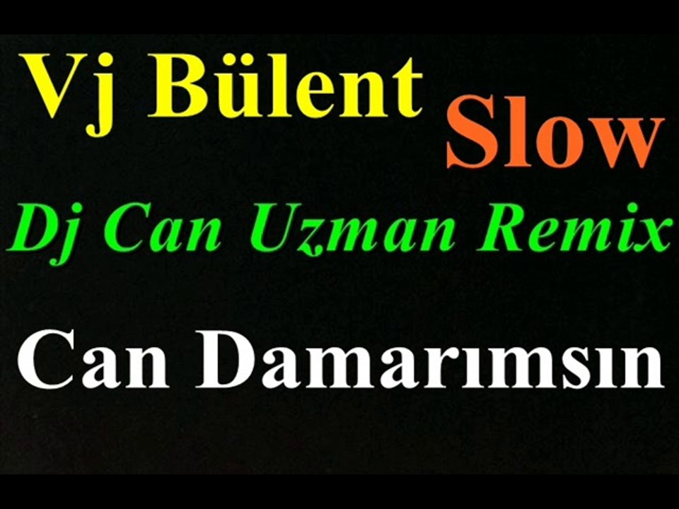 Vj Bülent Can Damarımsın Dj Can Uzman Slow Remix