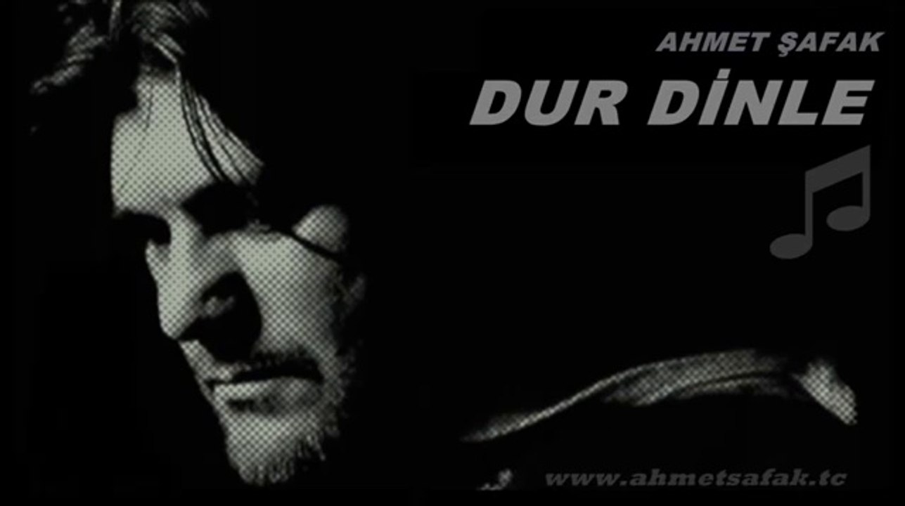 Dur Dinle (Ahmet Şafak) HQ