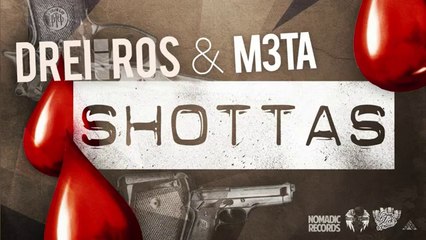 Drei Ros & M3ta - Shottas (Audio)