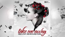 MiKE B. - Take Me Away (Audio) ft. Drei Ros & RobYoung
