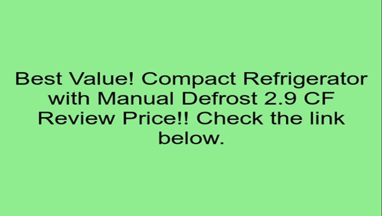 Compact Refrigerator with Manual Defrost 2.9 CF Review