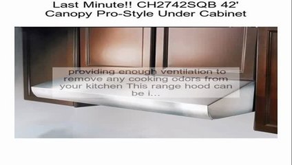CH2742SQB 42' Canopy Pro-Style Under Cabinet Review