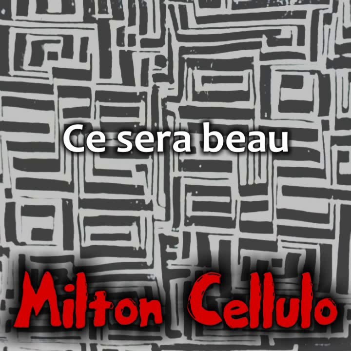 MILTON CELLULO - Ce sera beau