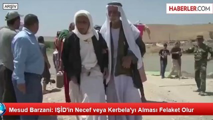 Mesud Barzani: IŞİD'in Necef veya Kerbela'yı Alması Felaket Olur