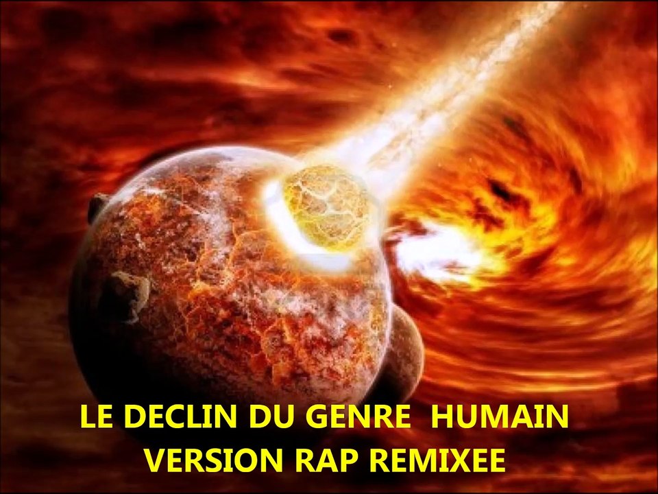 LE DECLIN DU GENRE HUMAIN VERSION RAP REMIXEE