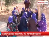 Şanlıurfa'da Atatürk Barajı'na Giren 2 Kız Kardeş Boğuldu