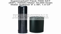 Fleck 7000 SXT (84FL-7000S) Meter 32,000 Grain Water Softener 9' x 48'; 1.0 CF Review