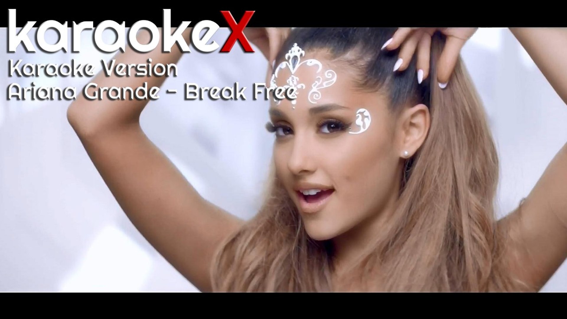 Ariana Grande - Break Free ft. Zedd Karaoke Version (KaraokeX) - video  Dailymotion