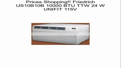 Friedrich US10B10B 10000 BTU TTW 24 W UNIFIT 115V Review