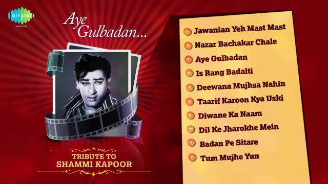 Tribute Shammi Kapoor~Aye Gulbadan~jukebox