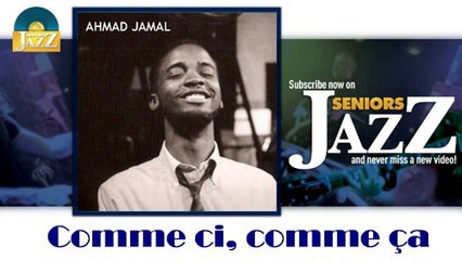 Ahmad Jamal - Comme ci, comme ça (HD) Officiel Seniors Jazz