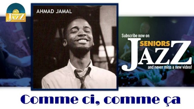 Ahmad Jamal - Comme ci, comme ça (HD) Officiel Seniors Jazz