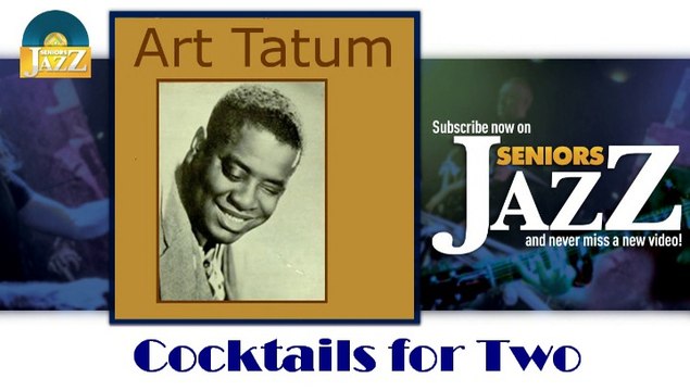 Art Tatum - Cocktails for Two (HD) Officiel Seniors Jazz
