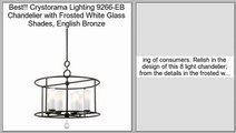Crystorama Lighting 9266-EB Chandelier with Frosted White Glass Shades, English Bronze Review