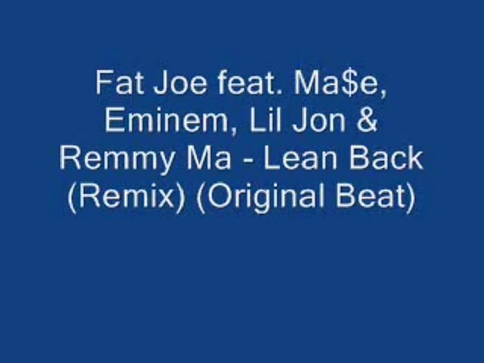 Fat Joe - Lean Back (Remix) - Vidéo Dailymotion