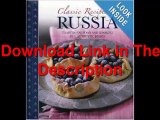 [Download eBook] Classic Recipes of Russia: Traditional Food and Cooking in 25 Authentic Dishes by Elena Makhonko [PDF]