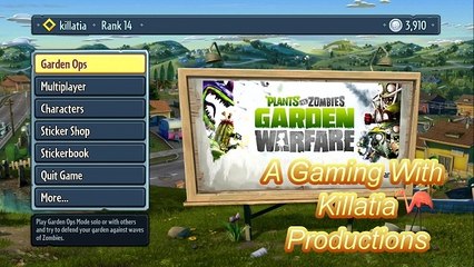 Gaming with Killatia Plants Vs Zombie Garden Warfare
