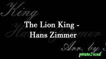 The Lion King (instrumental) - Hans Zimmer.