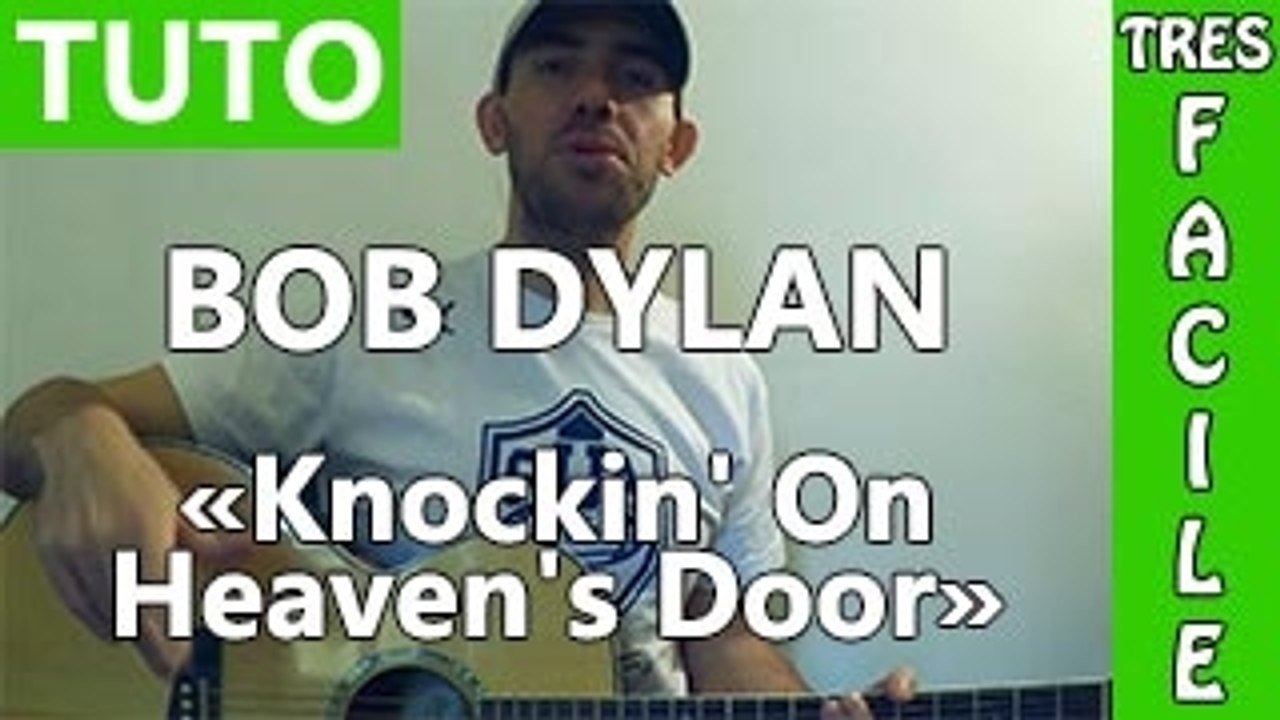 Bob Dylan - Knockin' On Heaven's Door - TUTO Guitare