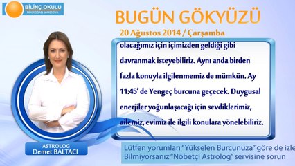 KOÇ Burcu, GÜNLÜK Astroloji Yorumu,20 AĞUSTOS 2014, Astrolog DEMET BALTACI Bilinç Okulu