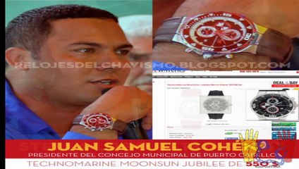 Los Relojes del Chavismo Ser rico es malo - Parte 1