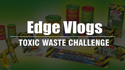 TOXIC WASTE CHALLENGE (Also QnA Soon) :: Edge Vlogs