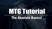 Magic: The Gathering Tutorial #1 :: The Absolute Basics!