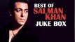 Best of Salman Khan - Greatest Hits Jukebox - Superhit Bollywood Songs