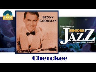 Benny Goodman - Cherokee (HD) Officiel Seniors Jazz