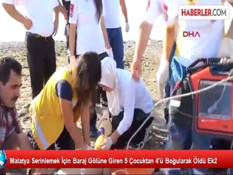 Malatya Serinlemek İçin Baraj Gölüne Giren 5 Çocuktan 4'ü Boğularak Öldü Ek2