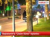 Başbakanlık'ta Çözüm Süreci Toplantısı Yapıldı