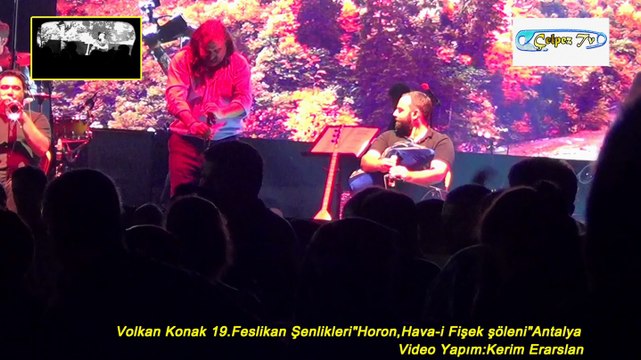 Volkan Konak 19.Feslikan Şenlikleri Horon,Hava-i Fişek şöleni Antalya