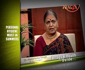 Dr.Manorama Singh(Gynecologist)-Essential Personal Hygiene Tips for Summer-Sexual Hygiene Habits You Must Follow