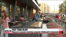 4 McDonald's temporarily closed down by Russia's watchdog