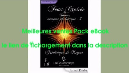 Telecharger Feux Croisés – Siana, vampire alchimique – Tome 3 PDF – Ebook Gratuitement