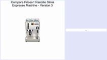Rancilio Silvia Espresso Machine - Version 3 Review