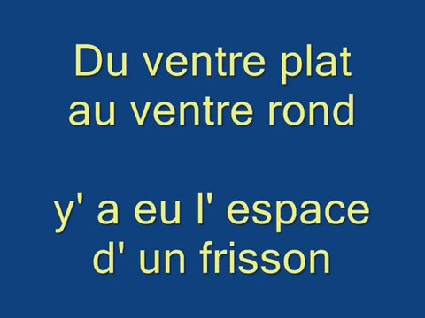 Chanson DU VENTRE PLAT AU VENTRE ROND